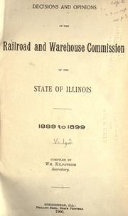 Cover of: Decisions and opinions of the Railroad and warehouse commission of the state of Illinois 1889 to 1899. by Illinois. Railroad and Warehouse Commission.