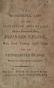 Cover of: The wonderful life and most surprising adventures of that renowned hero, Robinson Crusoe, who lived twenty-eight years on an uninhabited island by Daniel Defoe
