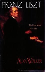 Cover of: Franz Liszt: The Final Years, 1861-1886