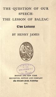 Cover of: The question of our speech ; The lesson of Balzac by Henry James