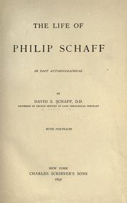 Cover of: The life of Philip Schaff: in part autobiographical