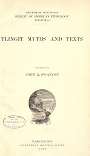 ... Tlingit myths and texts, recorded by John R. Swanton by John Reed Swanton