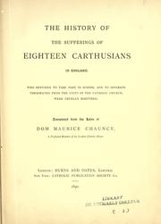 Cover of: The history of the sufferings of eighteen Carthusians in England by Maurice Chauncy
