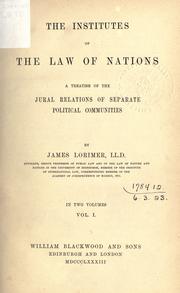 Cover of: The Institutes of the law of nations by Lorimer, James