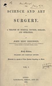 Cover of: The science and art of surgery: being a treatise on surgical injuries, diseases, and operations.