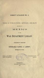 Cover of: Index of publications, articles and maps relating to Mexico, in the War department library.