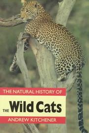 The Natural History of the Wild Cats (Natural History of Mammals Series) by Andrew Kitchener