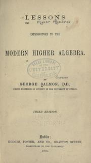 Cover of: Lessons introductory to the modern higher algebra by George Salmon