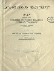 Cover of: Data on German peace treaty. by J. Reuben Clark, J. Reuben Clark