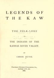 Cover of: Legends of the Kaw by Carrie De Voe, Carrie De Voe