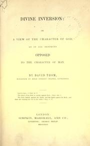 Cover of: Divine inversion: or A view of the Character of God as in all respects opposed to the character of man.