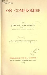 Cover of: On compromise. by John Morley, 1st Viscount Morley of Blackburn, John Morley, 1st Viscount Morley of Blackburn