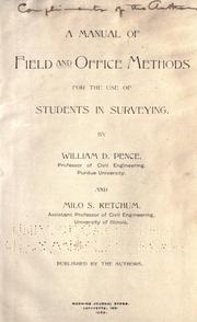 A manual of field and office methods for use of students in surveying by William David Pence