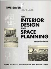 Time-saver standards for interior design and space planning by Joseph De Chiara, Julius Panero, Joseph DeChiara, Martin Zelnik