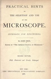 Cover of: Practical hints on the selection and use of the microscope. by Phin, John