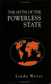 Cover of: myth of the powerless state | Linda Weiss