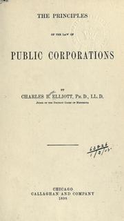 Cover of: The principles of the law of public corporations. by Charles B. Elliott