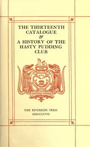 Cover of: The thirteenth catalogue & a history of the hasty pudding club.