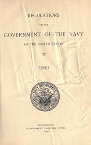 Cover of: Regulations for the government of the Navy of the United States. 1909.