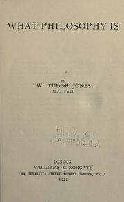 Cover of: What philosophy is by W. Tudor Jones