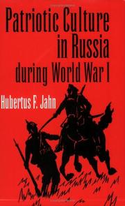 Patriotic Culture in Russia During World War I by Hubertus F. Jahn