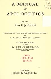 A manual of apologetics by Koch, Franz Xavier Jos., 1858-, Anna Maud Buchanan, Charles Paul Bruehl