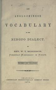 Cover of: An Anglo-Chinese vocabulary of the Ningpo dialect. by William T. Morrison