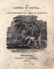 Cover of: The captive of Nootka.: Or the adventures of John R. Jewett. [sic]
