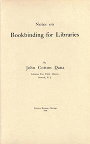 Cover of: Notes on bookbinding for libraries by John Cotton Dana
