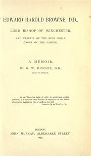 Cover of: Edward Harold Browne: Lord Bishop of Winchester and prelate of the most noble order of the garter, a memoir