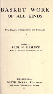 Cover of: Basket work of all kinds by edited by Paul N. Hasluck.