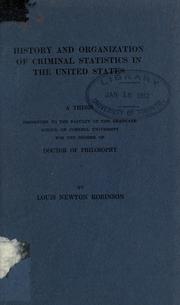 Cover of: History and organization of criminal statistics in the United States. by Louis Newton Robinson, Louis Newton Robinson