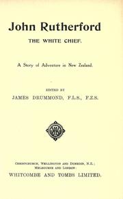 Cover of: John Rutherford, the white chief: a story of adventure in New Zealand