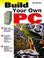 Cover of: Build Your Own PC, First Edition