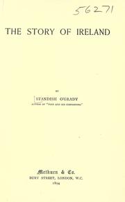 Cover of: The story of Ireland by O'Grady, Standish