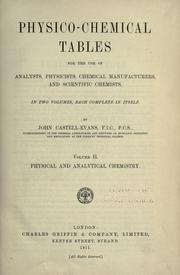 Physico-chemical tables for the use of analysts, physicists, chemical manufacturers, and scientific chemists by John Castell-Evans