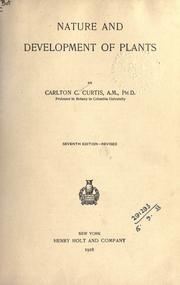 Cover of: Nature and development of plants by Carlton C. Curtis