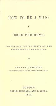 Cover of: How to be a man by Harvey Newcomb, Harvey Newcomb