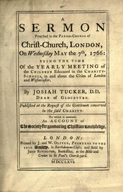 Cover of: A sermon preached in the parish-church of Christ-Church, London: on Wednesday May the 7th, 1766: being the time of the yearly meeting of the children educated in the charity-schools, in and about the cities of London and Westminister