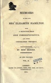 Cover of: Memoirs of the late Mrs. Elizabeth Hamilton: with a selection from her correspondence, and other unpublished writings.