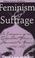 Cover of: Feminism and suffrage