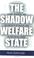 Cover of: The Shadow Welfare State