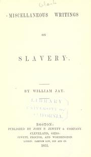 Cover of: Miscellaneous writings on slavery. by Jay, William