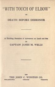 Cover of: "With touch of elbow" or, Death before dishonor: a thrilling narrative of adventure on land and sea