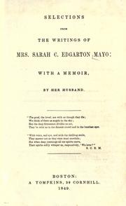 Cover of: Selections from the writings of Mrs. Sarah C. Edgarton Mayo: with a memoir, by her husband.