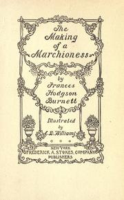 The making of a marchioness by Frances Hodgson Burnett