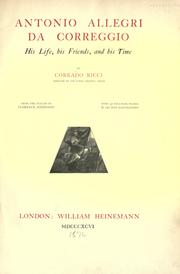 Cover of: Antonio Allegri da Correggio, his life, his friends, and his time by Ricci, Corrado