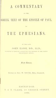 A commentary on the Greek text of the Epistle of Paul to the Ephesians by John Eadie