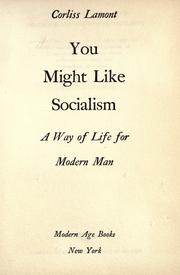 Cover of: You might like socialism: a way of life for modern man.