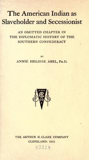 Cover of: The American Indian as slaveholder and secessionist by Annie Heloise Abel